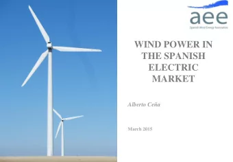 WIND POWER IN  THE SPANISH  ELECTRIC  MARKET  Alberto Cea  March 2015  REGULATORY FRAMEWORKS