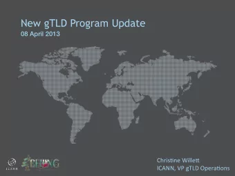 New gTLD Program Update  08 April 2013   Chris&amp;ne  Wille,    ICANN,  VP  gTLD