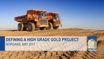 DEFINING A HIGH GRADE GOLD PROJECT  MORGANS, MAY 2017  1  Important Notice  Forward-Looking