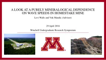 ON WAVE SPEEDS IN HOMESTAKE MINE  Levi Walls and Vuk Mandic (Advisor)  29 April 2016  Winchell