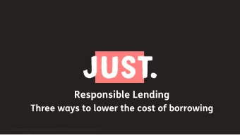 Responsible Lending  Three ways to lower the cost of borrowing  For financial intermediary use