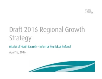 Draft 2016 Regional Growth  Strategy  District of North Saanich  Informal Municipal Referral