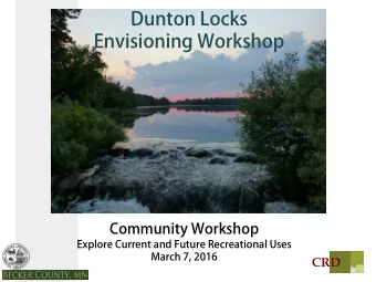 Dunton Locks  Envisioning Workshop  Community Workshop  Explore Current and Future Recreational