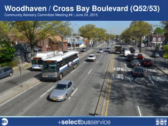 Woodhaven / Cross Bay Boulevard (Q52/53)  Community Advisory Committee Meeting #4 | June 24, 2015