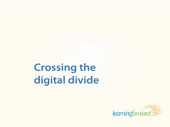 crossing the digital divide