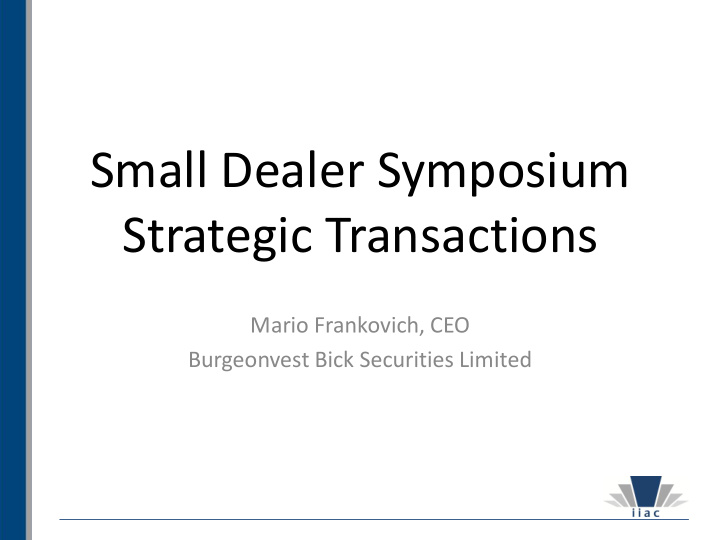 small dealer symposium strategic transactions