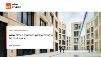 W&amp;W Group continues positive trend in  the third quarter  W&amp;W Group 9M/19  Agenda  1
