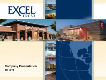 Company Presentation  Q3 2014  Excel strives to be the premier owner of open air, box and pad