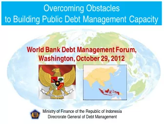 Overcoming Obstacles  to Building Public Debt Management Capacity  World Bank Debt Management