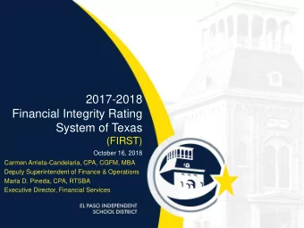2017-2018  Financial Integrity Rating  System of Texas  (FIRST)  October 16, 2018  Carmen