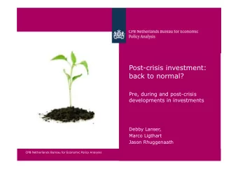 Post-crisis investment:  back to normal?  Pre, during and post-crisis  developments in investments