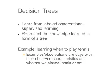 Decision Trees  Learn from labeled observations -  supervised learning  Represent the