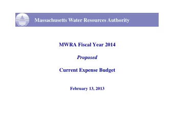 Massachusetts Water Resources Authority  MWRA Fiscal Year 2014  Proposed  Proposed  Current Expense