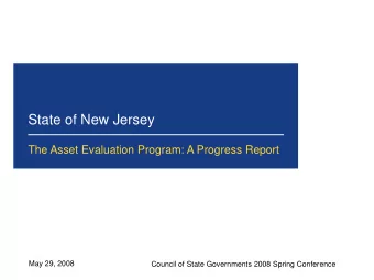 State of New Jersey  The Asset Evaluation Program: A Progress Report  May 29, 2008  Council of