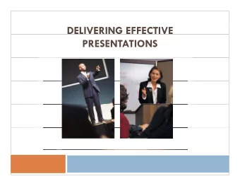 DELIVERING EFFECTIVE  PRESENTATIONS  Objectives:  j  Presentation Delivery  Demonstrate
