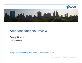 Americas financial review  Americas financial review  Darryl Button  CFO Americas  Analyst and