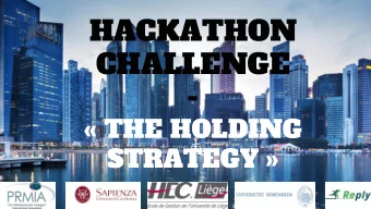 -   THE HOLDING  STRATEGY   INTRODUCTION  Who we are :    Students from HEC-Lige (BE).