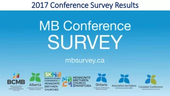 2017 Conference Survey Results  6 February 2018  Conference Survey Overview  www.mbsurvey.ca