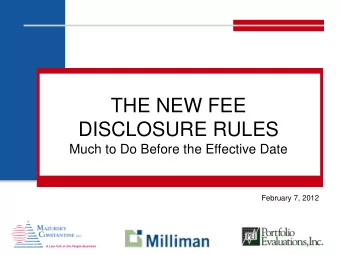 THE NEW FEE  DISCLOSURE RULES  Much to Do Before the Effective Date  February 7, 2012