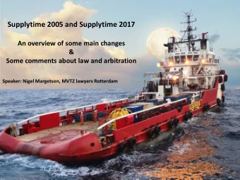 Supplytime 2005 and Supplytime 2017  An overview of some main changes  &amp;  Some comments about