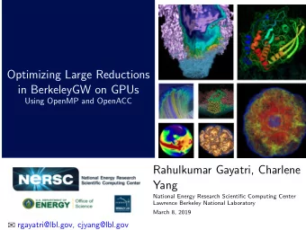 Optimizing Large Reductions  in BerkeleyGW on GPUs  Using OpenMP and OpenACC  Rahulkumar Gayatri,