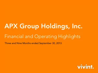 APX Group Holdings, Inc.  Financial and Operating Highlights  Three and Nine Months ended September