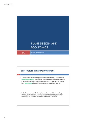 PLANT DESIGN AND  ECONOMICS  (4)  Zahra Maghsoud  COST FACTORS IN CAPITAL INVESTMENT    A new
