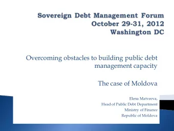 Overcoming obstacles to building public debt  management capacity  The case of Moldova  Elena