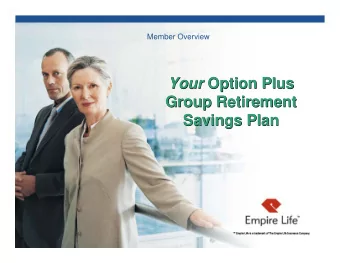 Your Option Plus Your Option Plus  Group Retirement  Group Retirement  Savings Plan  Savings Plan