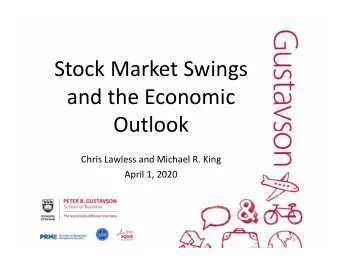 Stock Market Swings and the Economic  Outlook Chris Lawless and Michael R. King April 1, 2020 We
