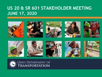 US 20 &amp; SR 601 STAKEHOLDER MEETING  JUNE 17, 2020  AGENDA  Updates Since April 2019 Meeting