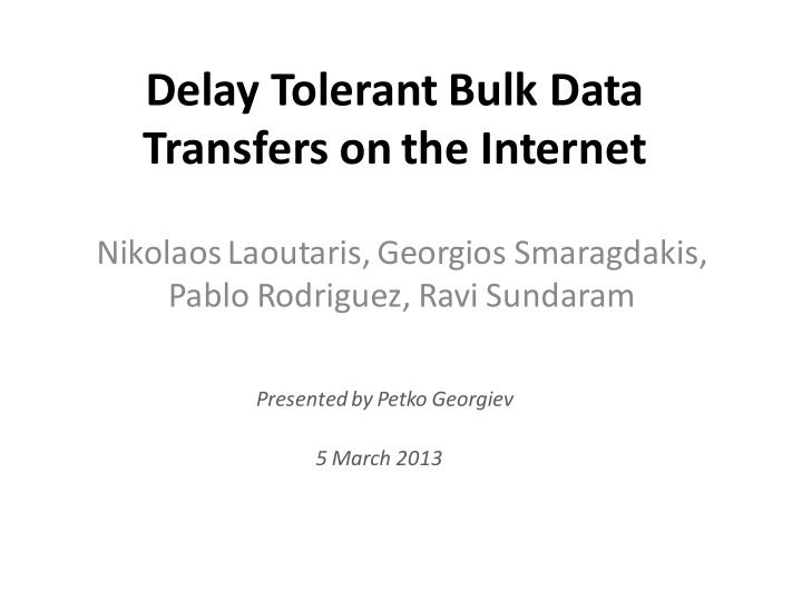delay tolerant bulk data transfers on the internet