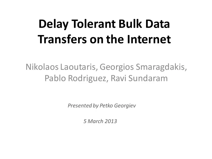 delay tolerant bulk data transfers on the internet