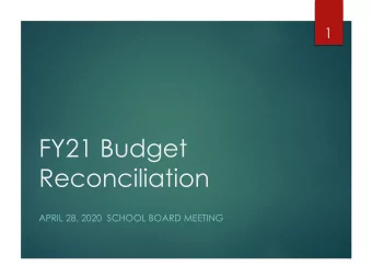 FY21 Budget  Reconciliation  APRIL 28, 2020  SCHOOL BOARD MEETING  2  Budget Calendar  April 28