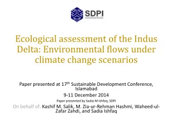 Ecological assessment of the Indus  Delta: Environmental flows under  climate change scenarios