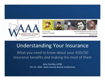 Understanding Your Insurance  What you need to know about your ASD/DD insurance benefits and making