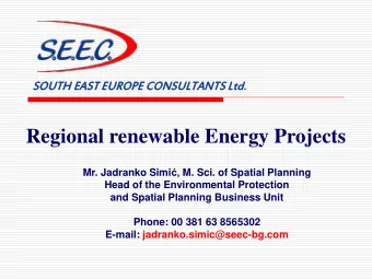 Regional renewable Energy Projects Mr. Jadranko Simi , M. Sci. of Spatial Planning  Head of the