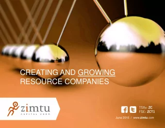 CREATING AND GROWING  RESOURCE COMPANIES June 2015  /  www. zimtu .com  TSXv:ZC  /  FSE:ZCT1  /