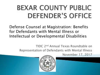 Defense Counsel at Magistration: Benefits  for Defendants with Mental Illness or  Intellectual or