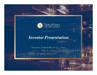 Investor Presentation  Quarter Ended March 31, 2020  May 6, 2020  www.tpvg.com  Forward Looking