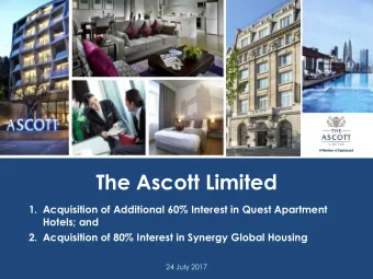 The Ascott Limited  1. Acquisition of Additional 60% Interest in Quest Apartment  Hotels; and  2.