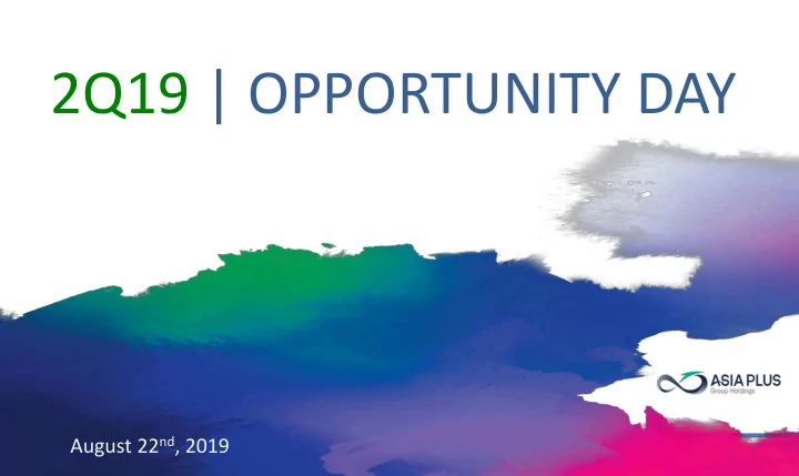 2q19 opportunity day