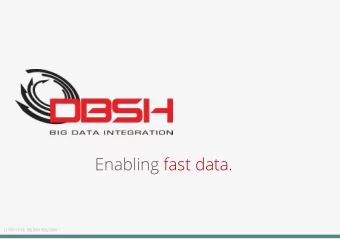 Enabling fast data.  1 |  DBS-H Ltd.  Big Data Integration  DBS-H: Why we do what we do?  To remain