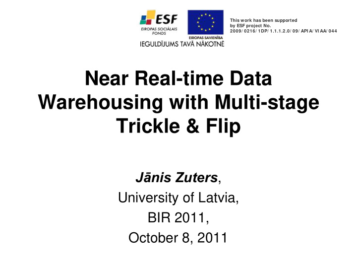 near real time data warehousing with multi stage trickle