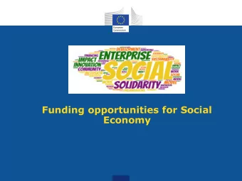 Funding opportunities for Social  Economy  Funding opportunities:  European Development Fund
