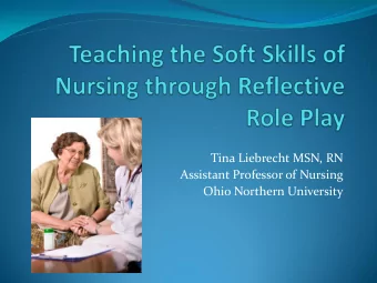 Tina Liebrecht MSN, RN  Assistant Professor of Nursing  Ohio Northern University Maddie enters her