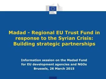 Madad - Regional EU Trust Fund in  response to the Syrian Crisis:  Building strategic partnerships