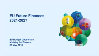 EU Future Finances  2021-2027  EU Budget Directorate  Ministry for Finance  25 May 2018 European