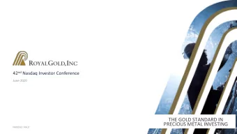 THE GOLD STANDARD IN  PRECIOUS METAL INVESTING  NASDAQ:RGLD  1  Cautionary Statement Cautionary