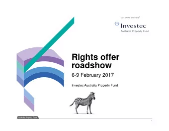Rights offer  roadshow  6-9 February 2017  Investec Australia Property Fund  1  Contents  Executive